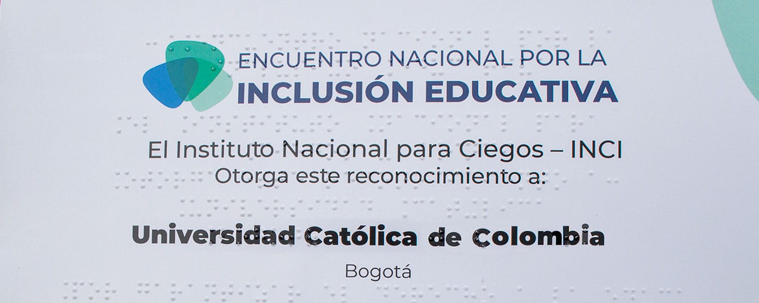La Universidad Católica de Colombia recibió por parte del Instituto Nacional de Ciegos INC, un reconocimiento especial